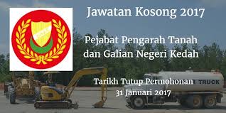 Jawatan Kosong Pejabat Pengarah Tanah Dan Galian Negeri Kedah 31 Januari 2017 Pejabat Pengarah Tanah Dan Galian Negeri Kedah M