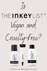 Cosmetics animal testing is a horribly cruel practice in which animals such as beagles and most often rabbits which means they aren't cruelty free. Is The Inkey List Cruelty Free And Vegan The Vegan Abroad Inkey List Cruelty Free Skin Care Cruelty Free