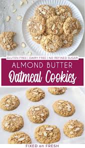 Gluten Free Almond Butter Oatmeal Cookies Recipe Almond Butter Oatmeal Healthy Cookie Recipes Low Calorie Oatmeal
