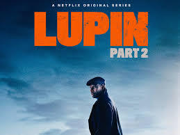 Every upcoming omar sy release after lupin part 2. Lupin Part 2 Drops On Netflix June 11 Foreign Crime Drama