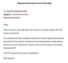 Some examples from the web: 25 Free Late Payment Reminder Letters Email Examples