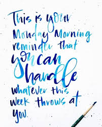 Happy Monday Savvies New Week New Chance To Catch Your Dreams You Ve Got This Inspiration Empoweringwomen Monday Quotes Work Quotes Weekday Quotes