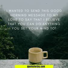 Inspirational, and it brings her back to spending time with you. Top 50 Flirty Good Morning Texts For Your Crush Quotesforjoy Com