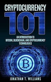 Is a cryptocurrency an investment property? Amazon Com Cryptocurrency 101 An Introduction To Bitcoin Blockchain And Cryptocurrency Technologies Investing Trading Beginner S Guide Small Business Guide Ethereum Smart Contracts Dogecoin Ebook Williams Jonathan Kindle Store