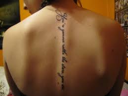 Spine Tattoos For Women Quotes Quotesgram There are some tattoos for the spine, which will have quotes that the wearer will always have within them. spine tattoos for women quotes quotesgram