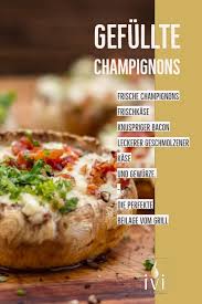 Gefullte Champignons Mit Cheddar Und Bacon Livingbbq De Rezept Gefullte Champignons Lebensmittel Essen Rezepte