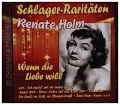Auch heute, wenn sie 80 jahre alt wird, lebt. Wenn Die Liebe Will Schlager Raritaten Holm Renate Dussmann Das Kulturkaufhaus