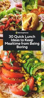 30 Quick Lunch Ideas To Keep Mealtime From Being Boring
