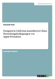 Hackerspaces and the internet of things in china: Buy Designed In California Assembled In China Herstellungsbedingungen Von Apple Produkten Book Online At Low Prices In India Designed In California Assembled In China Herstellungsbedingungen Von Apple Produkten Reviews Ratings Amazon In