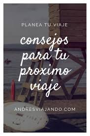 Quieres Salir De Viaje Te Digo Como Viajes Consejos Tips Para Viajar