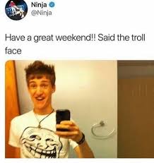 Funny ninja meme they are everywhere picture. Thank You Tyler Ninja Blevins Will Do Comedyheaven