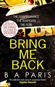 Bring Me Back By B A Paris Https Www Amazon Co Uk Dp B074579wc5 Ref Cm Sw R Pi Dp X Lfl4zbhe3cyw6 Best Books To Read Book Club Books Books To Read