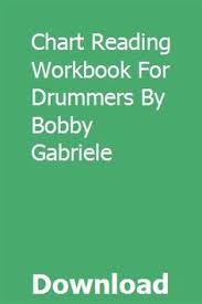 Chart Reading Workbook For Drummers By Bobby Gabriele