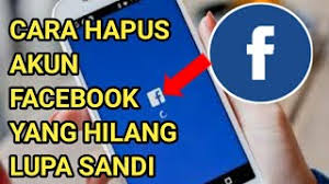 Check spelling or type a new query. Cara Menghapus Akun Facebook Yang Hilang Lupa Kata Sandi Youtube