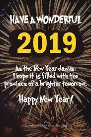 Which quote is the one that you'll remind yourself of on a daily basis throughout this year? Happy New Years 2019 Greeting Cards Quotes About New Year Happy New Year Quotes Happy New Year Quotes Funny