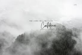 The Lord Will Be Your Confidence Believers4ever Com Bible Verse Desktop Wallpaper Jesus Wallpaper Bible Quotes Wallpaper