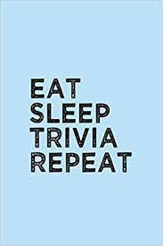 Feb 27, 2020 · quirky, weird and interesting sleep trivia. Buy Eat Sleep Trivia Repeat Notebook Blank Lined Journal Perfect For Documenting Trivia Questions Best Trivia Lover Gift 6 X 9 Inches 120 Lined Blank Pages Book Online At Low Prices