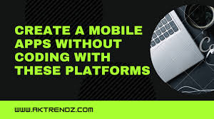 Check spelling or type a new query. Create A Mobile Apps Without Coding With These Platforms