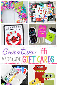 Birthday Gift Card Ideas For Kids 16 Fun Creative Ways To Give Gift Cards Fun Squared Gift Card Presentation Birthday Gift Cards Unique Gift Cards