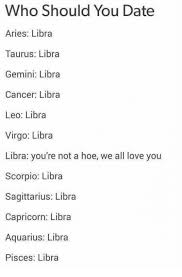 13.12.2016 · virgos are very particular, which means they can also be critical. Who Should You Date Aries Libra Taurus Libra Gemini Libra Cancer Libra Leo Libra Virgo Libra Libra You Re Not A Hoe We All Love You Scorpio Libra Sagittarius Libra Capricorn Libra Aquarius
