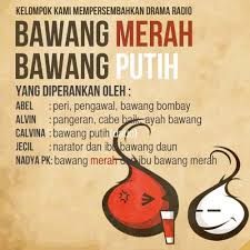 Setelah itu, bawang putihpun segera pulang dan menyerahkan selendang itu pada bawang merah. Bawang Putih Dan Bawang Merah By Helena Pinondang