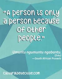 A Person Is Only A Person Because Of Other People Umuntu Ngumuntu Ngabantu Zulu South African Proverb Inspirational Quotes Posters Zulu Life Quotes