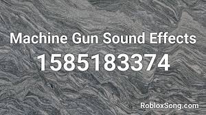 Check spelling or type a new query. Machine Gun Sound Effects Roblox Id Roblox Music Codes