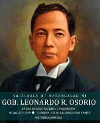 TodayInCaviteCityHistory #TodayInHistory 3 AUGUST 1929 GOV. LEONARDO R.  OSORIO died. LEONARDO R. OSORIO, the third governor of Cavite during the  American regime, belonged to the old school of Filipino public officials who