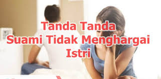 Padahal allah telah menjelaskan mengenai hak istri dalam pernikahan, termasuk hak menerima nafkah batin. Tanda Tanda Suami Tidak Menghargai Istri