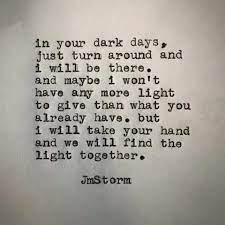 We Will Find The Light Together Okay One Way Or Another We Will Get Through This Baby Through Anything That Comes Our Way Quotes Jm Storm Quotes Storm Quotes