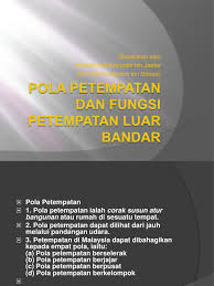 Check spelling or type a new query. Fungsi Petempatan Luar Bandar