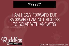 30 I Am Heavy Forward But Backward I Am Not Riddles With Answers To Solve Puzzles Brain Teasers And Answers To Solve 2022 Puzzles Brain Teasers