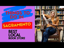 Things to do In Sacramento| Living in Sacramento : Best Local Book store