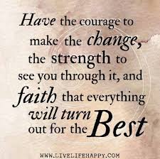 Courage Strength Faith Inspirational Quotes Quotes Life Quotes
