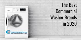 Washer and dryer brand names. The Best Commercial Washer Brands In 2020 Commerciallaundries Com