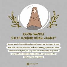 Lalu bagaimana dengan wanita, kapan waktu yang tepat untuk salat zuhur? Sholat Dzuhur Di Hari Jumat Bagi Wanita Mudah