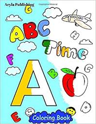 Pocket chart cards to match pictures. Abc Time Coloring Book Fun Colouring Books For Children Kids To Color And Learn Activity Pages Color In Fun Kids Publishing Aryla 9781912675708 Amazon Com Books