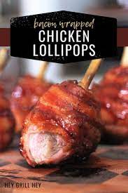 Bacon Wrapped Chicken Lollipops Hey Grill Hey Recipe Chicken Lollipops Yummy Chicken Recipes Bacon Wrapped Chicken