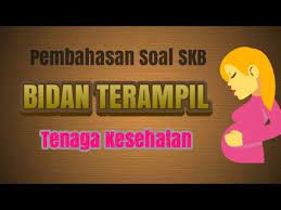 Jabatan fungsional bidan adalah salah satu materi yang diujikan pada ujian skb tahun lalu. Pembahasan Soal Skb Bidan Terampil Tenaga Kesehatan Youtube