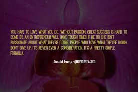 108 passion quotes to get you you going in life. Top 36 Giving Up Your Passion Quotes Famous Quotes Sayings About Giving Up Your Passion