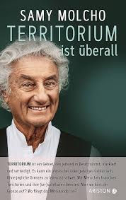 Amazon.co.jp: Territorium ist ueberall: Territorium kann ein physisches  oder geistiges Gebiet sein. Wir brauchen Territorien und ihre Grenzen. Aber  wo hoert die Grenze auf? Wo faengt das Miteinander an? : Molcho, Samy: