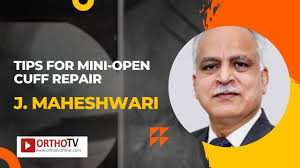 Tips for doing mini-open cuff repair: Dr J Maheshwari