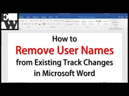 Microsoft word is a widely popular word processing application. How To Remove User Names From Existing Track Changes In Microsoft Word