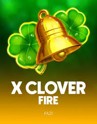 X Clover Fire