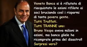 Ancora fare una previsione su come andrà questa quotazione in borsa di veneto banca è prematuro, però possiamo certamente dire da quello che si sa e da come stanno andando i mercati, che comprare azioni di una banca in questo periodo non è consigliabile al piccolo risparmiatore, invece potrebbe essere un ottimo affare per il piccolo speculatore, con una mossa di trading da casa, potrebbe comprare le azioni subito, aspettare che si apprezzino e rivenderle nel giro di pochi. Incredibile Ma Vero Azionisti Di Veneto Banca Tutti Truffati Tutti Tranne Uno Bruno Vespa Aveva Milioni In Azioni Ma Banca Gliele Ha Ricomprate Prima Del Disastro Sorpresi Vero Bandabassotti