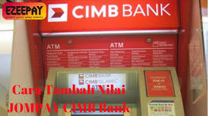 Got a question to ask? Ezeepay Cara Tambah Nilai Jompay Cimb Bank Youtube