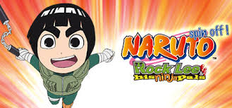 Naruto Spin Off Rock Lee His Ninja Pals Guy Sensei Didn