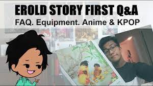 EroldStory First Q&A! Get to Know Me! | FAQ. Equipment. Anime & Kpop. -  YouTube