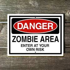 Danger Zombie Area Enter At Your Own Risk By Authenticsigns 14 75 Dangerous Surfing Signs