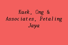 Kuek ong & associates 郭汪律师事务所. Kuek Ong Associates Petaling Jaya Legal Firm In Petaling Jaya